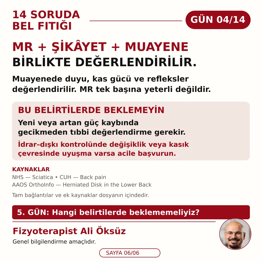 MR, şikâyet ve muayene birlikte değerlendirilir; bu belirtilerde beklemeyin - Antalya Fizyoterapist Ali Öksüz - Gün 5 hangi belirtilerde beklememeliyiz